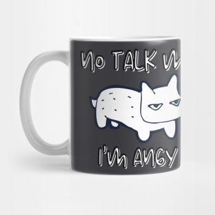 No Talk Me I'm Angy / Angry Mug